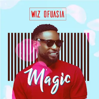 Magic by Wiz Ofuasia