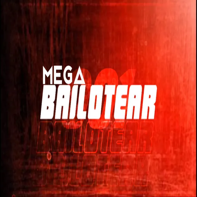 Mega Bailotear