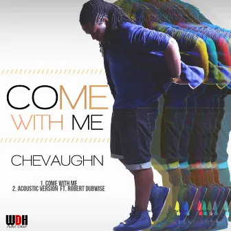 Come With Me - Single by Chevaughn