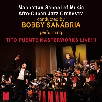 Tito Puente Masterworks Live!!! by Bobby Sanabria