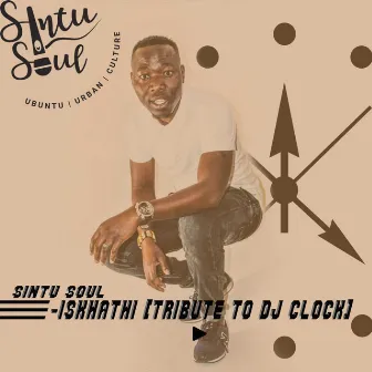 Is'khathi (Tribute to Dj Clock) by Sintu Soul