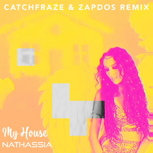 My House - Catchfraze & Zapdos Remix