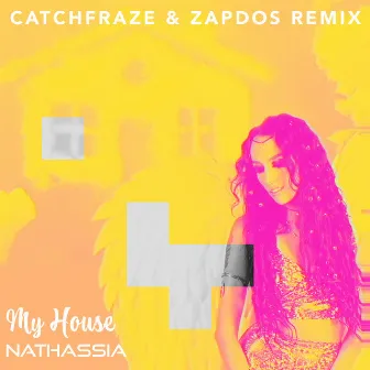 My House (Catchfraze & Zapdos Remix) by Catchfraze & Zapdos