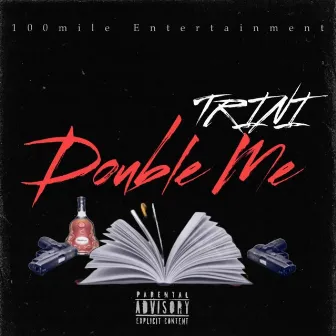 Double Me by Trippy Trini