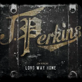 Long Way Home by Jim Perkins