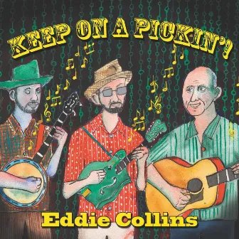 Keep On a Pickin'! by Eddie Collins