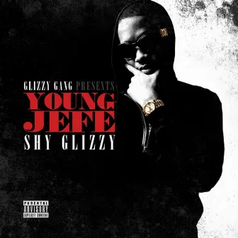 Young Jefe by Shy Glizzy