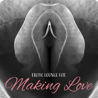 Erotic Lounge for Making Love – Sensual Jazz Music for Sex by Romantic Piano Ambient