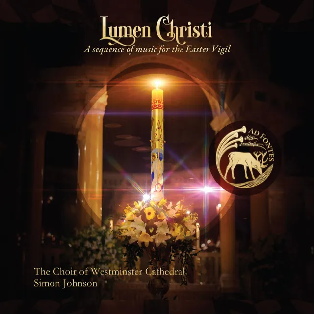 Lumen Christi: A Sequence of Music for the Easter Vigil