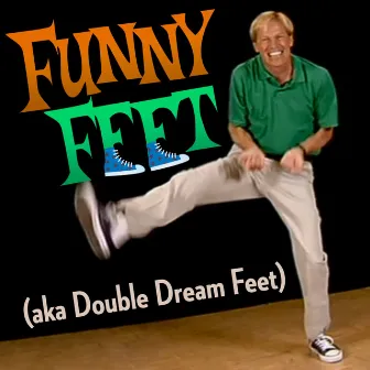 Funny Feet (Aka Double Dream Feet) by Mac Huff