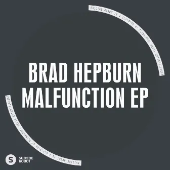 Malfunction EP by Brad Hepburn