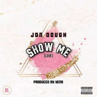 Show Me by iJonDough