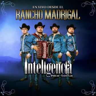 En Vivo Desde el Rancho Madrigal by Inteligencia Norteña