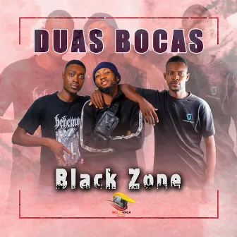 Duas Bocas by Black Zone