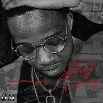 Steady Evolving by King Daughn