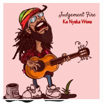 Ke Nyaka Wena by Judgement Fire