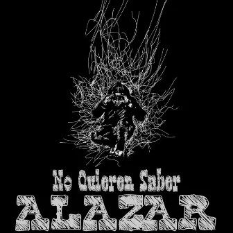 No Quieren Saber by Alazar