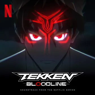 Tekken: Bloodline (Soundtrack from the Netflix Series) by Rei Kondoh