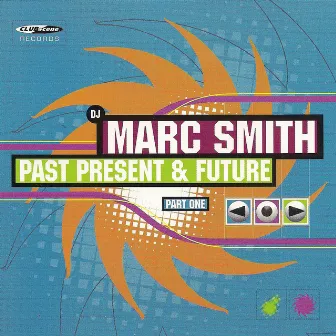 Past Present & Future (Part 1) by Marc Smith