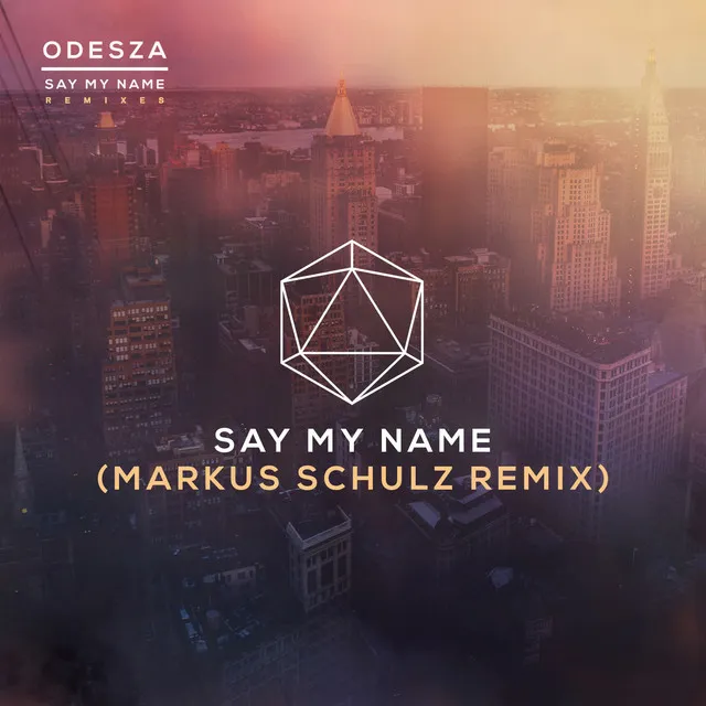 Say My Name - Markus Schulz Remix