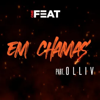 Em Chamas by ONE FEAT