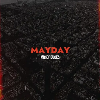 Mayday by Micky Ducks