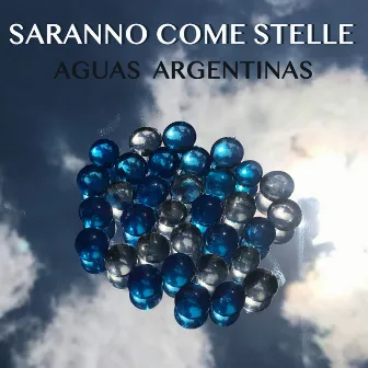 Saranno come stelle by Aguas Argentinas