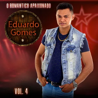 O Romântico Apaixonado, Vol. 4 by Eduardo Gomes