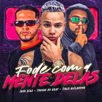 Fode Com a Mente Delas by Igor Dias