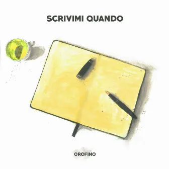 Scrivimi quando by OROFINO