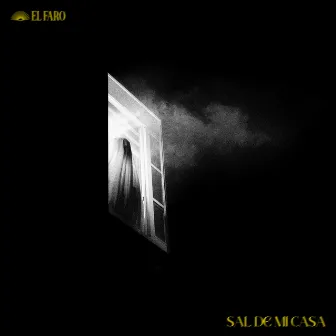 Sal De Mi Casa by El Faro