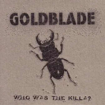 Who Was the Killa? by Goldblade