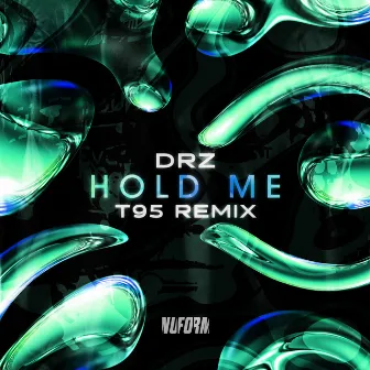 Hold Me (T95 Remix) by DRZ