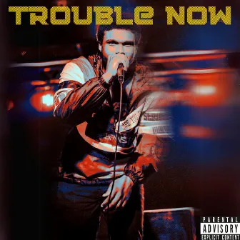 Trouble Now by Aric Andino