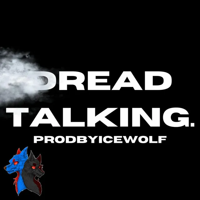 Dread Talking