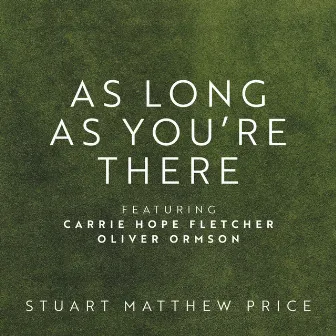 As Long as You're There by Stuart Matthew Price