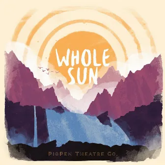 Whole Sun (Deluxe Edition) by PigPen Theatre Co.