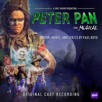 Peter Pan - The Musical (Original Cast Recording) by Paul Boyd