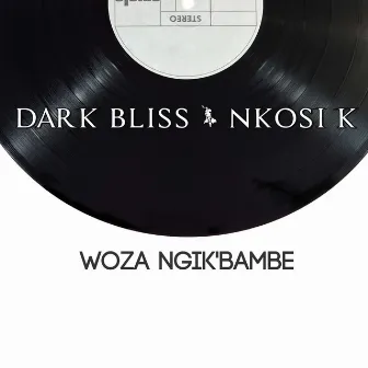 Woza Ngik'bambe by NKOSI K