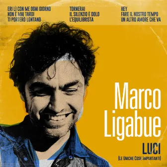 Luci (Le uniche cose importanti) by Marco Ligabue