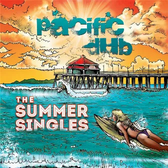 The Summer Singles by Pacific Dub