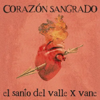 Corazón Sangrado by El Santo Del Valle