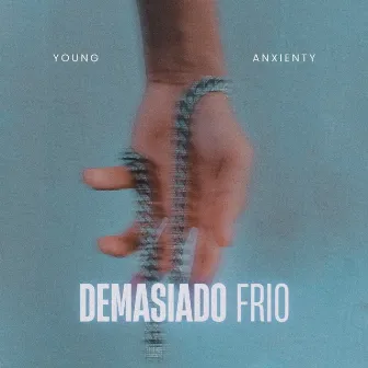 Demasiado Frio by Young Anxienty