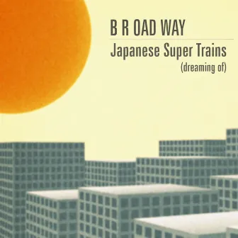 Japanese Super Trains by B R Oad Way