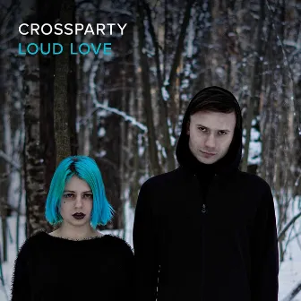 LOUD LOVE by Crossparty