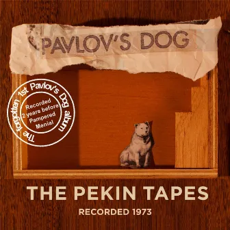 The Pekin Tapes by Pavlov's Dog