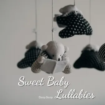 Deep Sleep: Sweet Baby Lullabies by Baby's Nursery Music