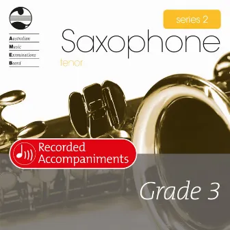 AMEB Tenor Saxophone Series 2 Grade 3 (Piano Accompaniments) by Michael Ierace