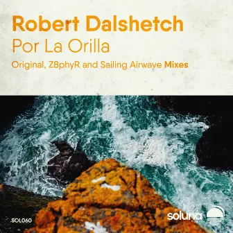 Por La Orilla by Robert Dalshetch