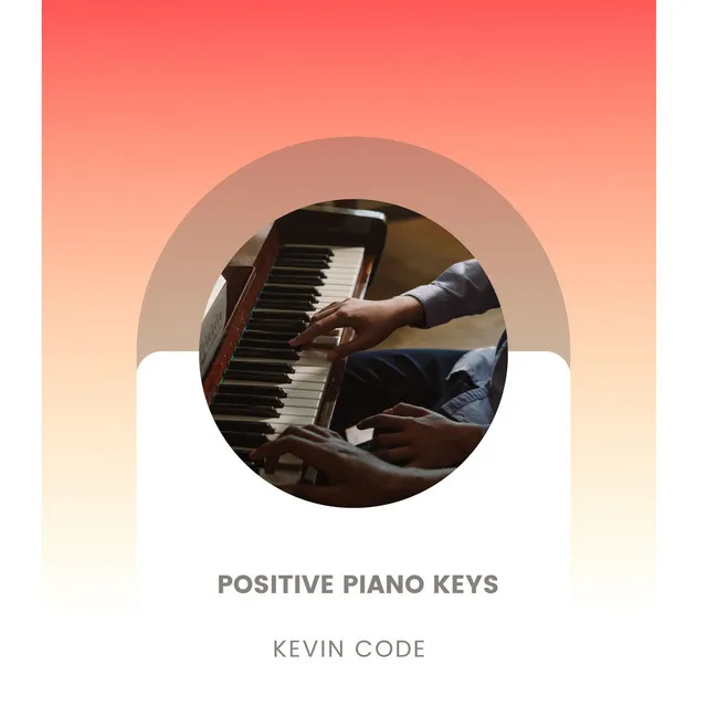 Positive Piano Keys - Original Mix